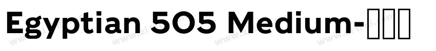Egyptian 505 Medium字体转换 Egyptian 505 Medium字体转换